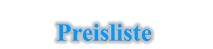 hier klicken für öffnen/Download der Preisliste